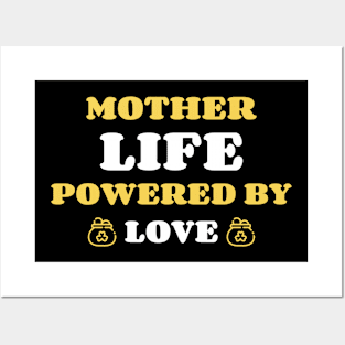 mother life powered by love Posters and Art